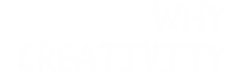Why Creativity